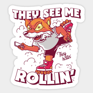 They See Me Rollin' They Hatin' // Rollerblading Fox Sticker